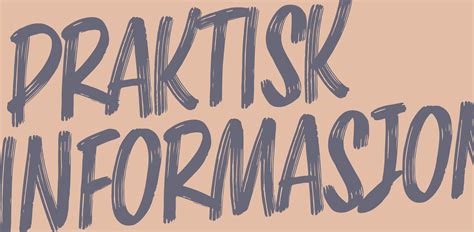 Praktisk informasjon .